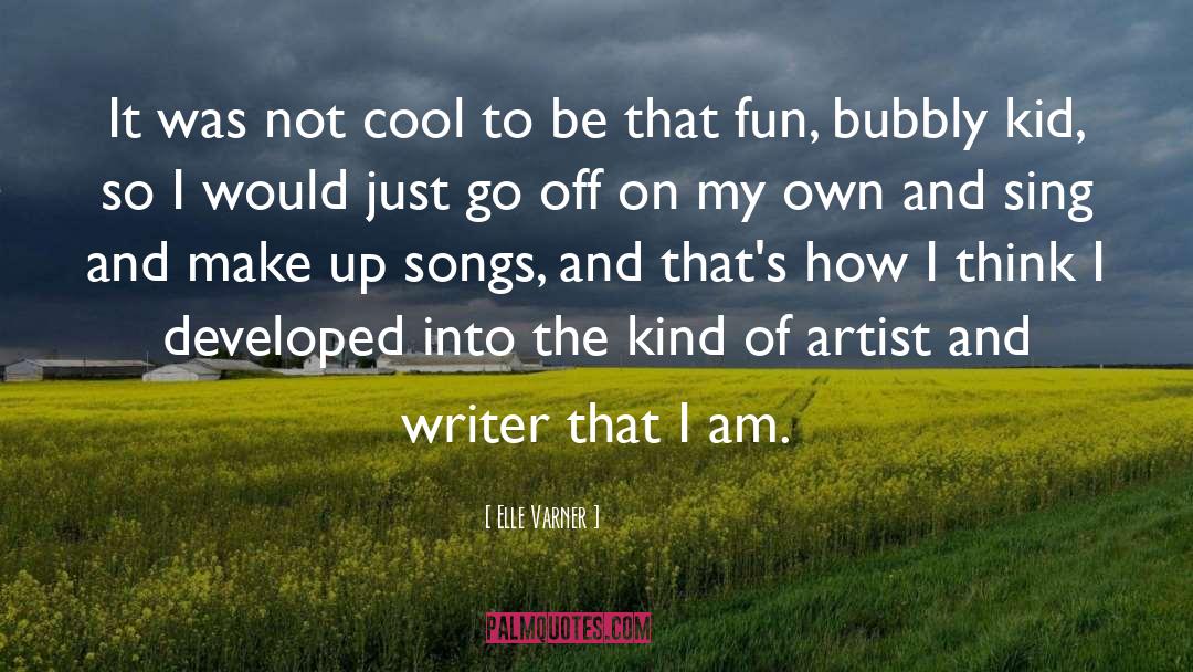 Artists And Writers quotes by Elle Varner