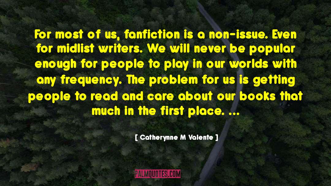 Artists And Writers quotes by Catherynne M Valente
