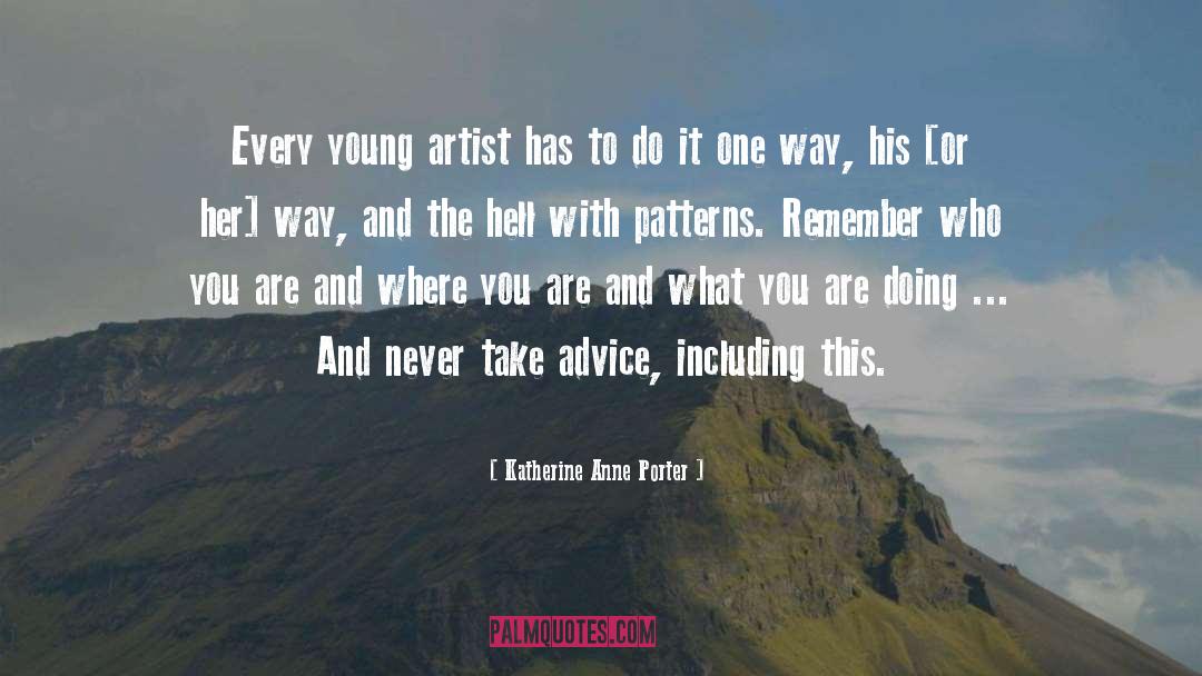 Artists And Writers quotes by Katherine Anne Porter
