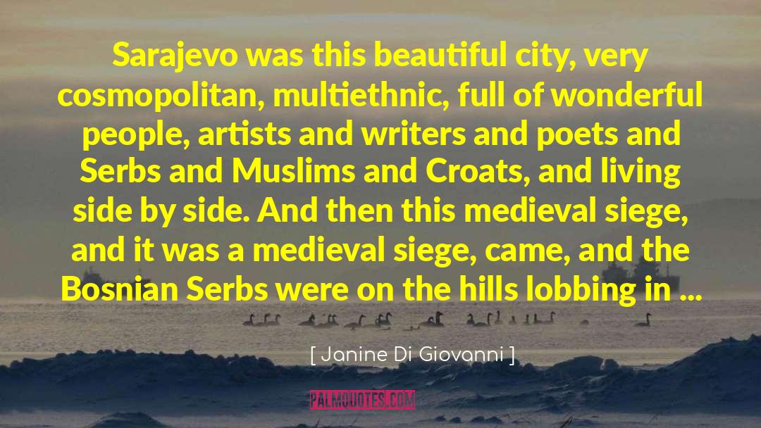 Artists And Writers quotes by Janine Di Giovanni