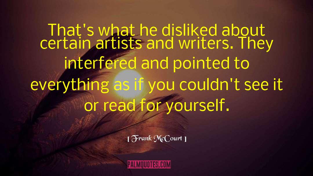Artists And Writers quotes by Frank McCourt