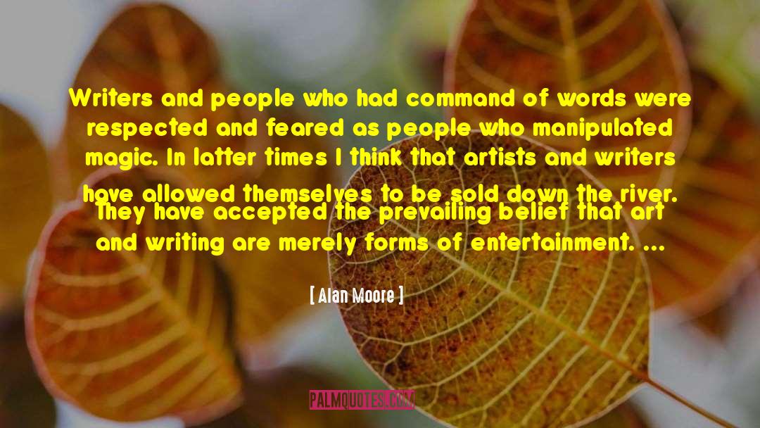 Artists And Writers quotes by Alan Moore