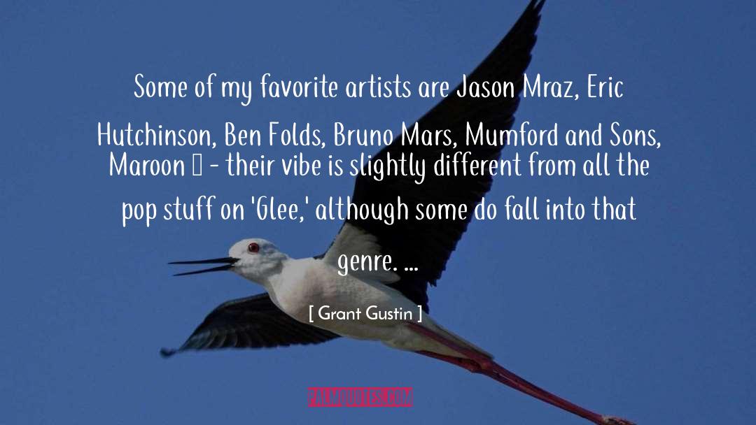 Artists Biography quotes by Grant Gustin