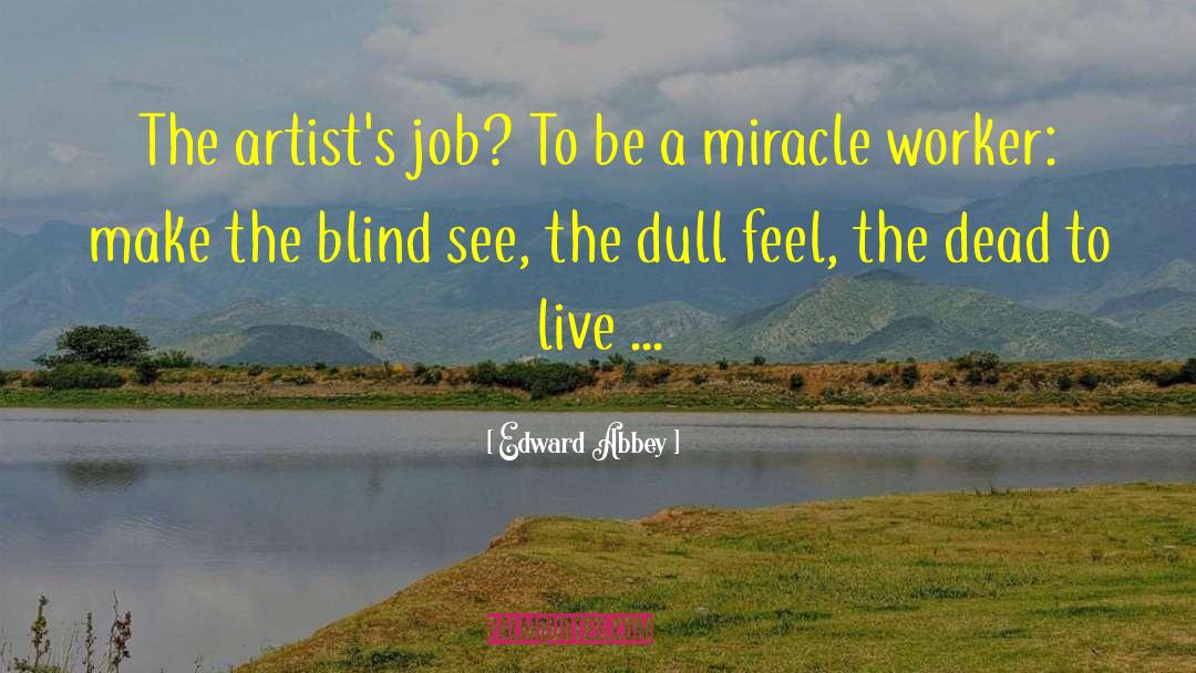 Artists Biography quotes by Edward Abbey