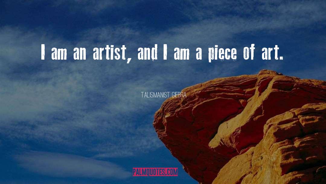 Artists Life quotes by Talismanist Giebra