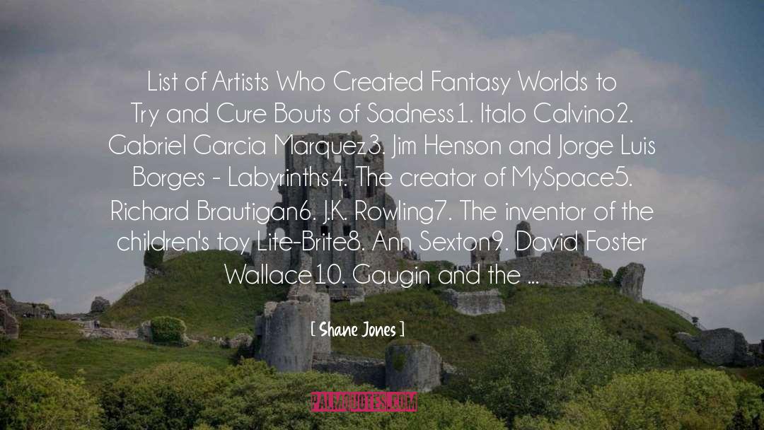 Artists quotes by Shane Jones