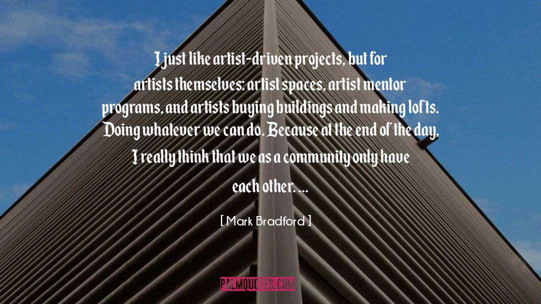 Artists quotes by Mark Bradford