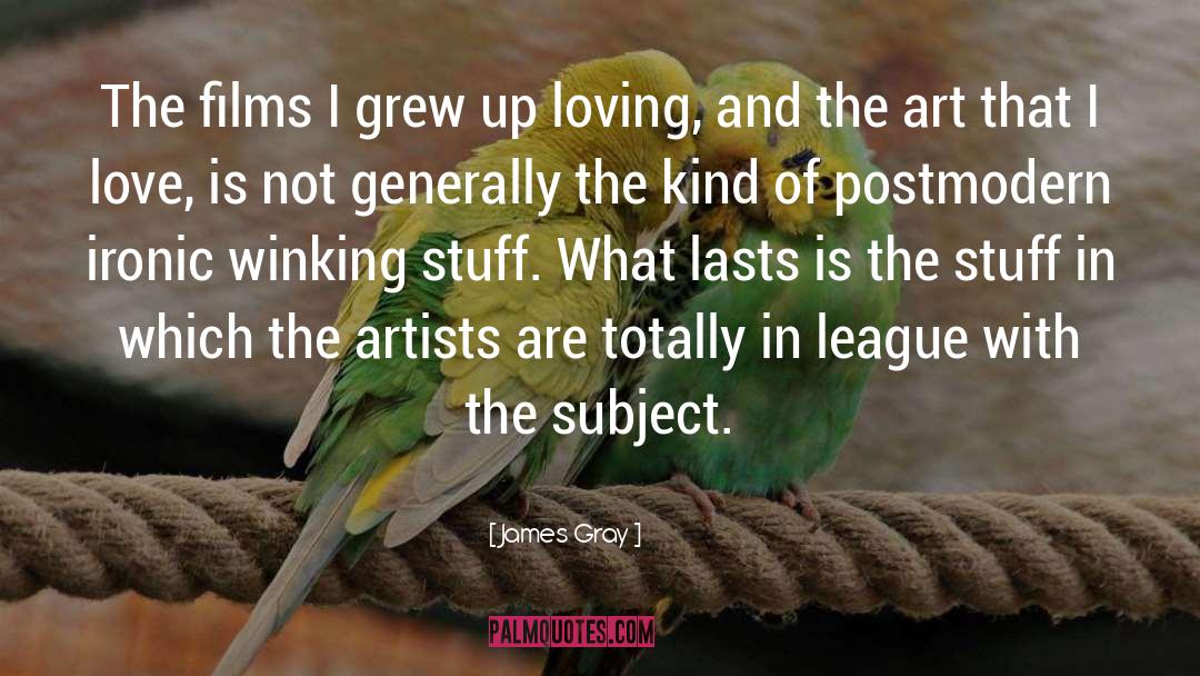 Artists quotes by James Gray