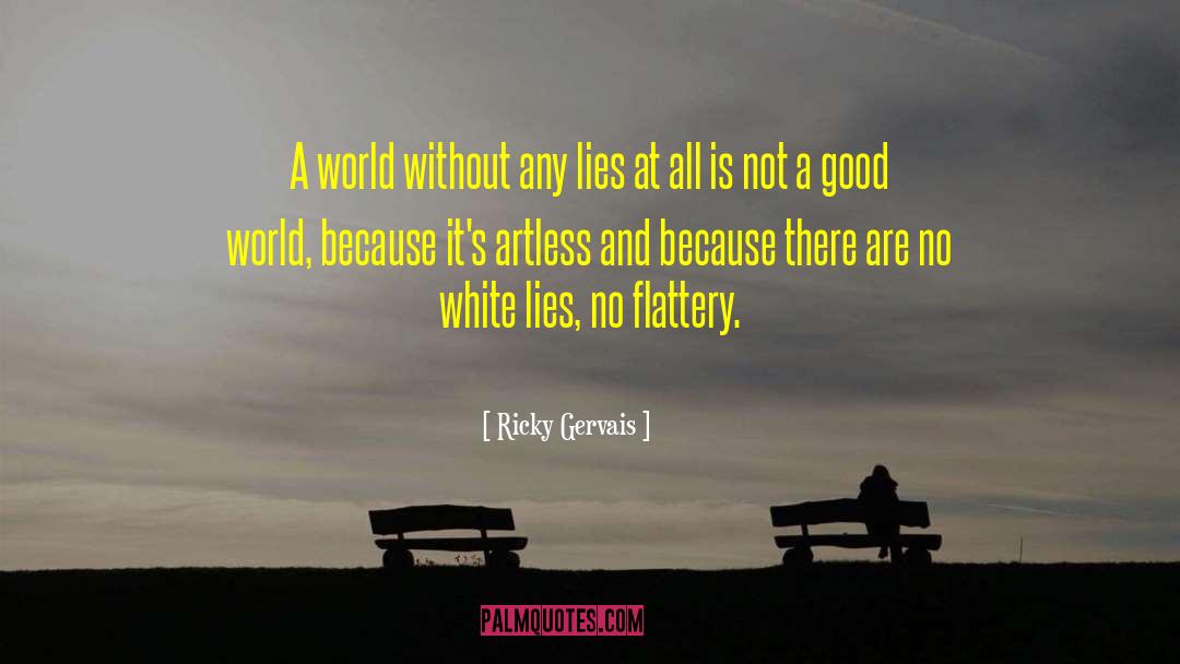 Artless quotes by Ricky Gervais
