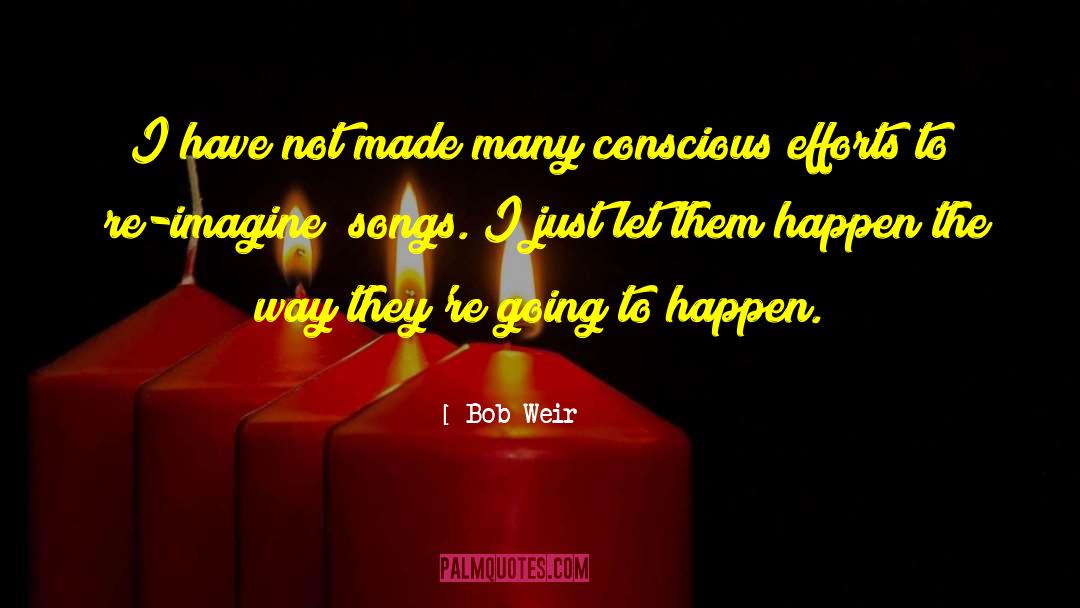 Artoush Songs quotes by Bob Weir