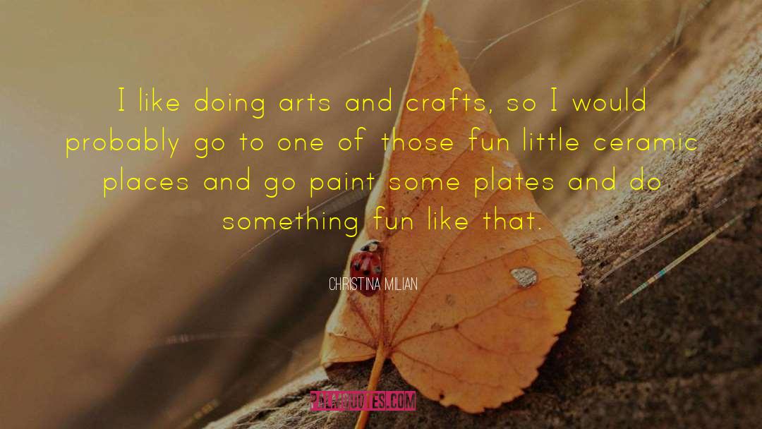 Arts And Crafts Movement quotes by Christina Milian