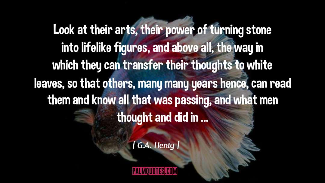 Arts And Humanities quotes by G.A. Henty
