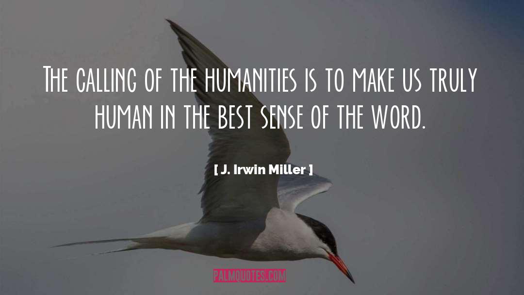 Arts And Humanities quotes by J. Irwin Miller
