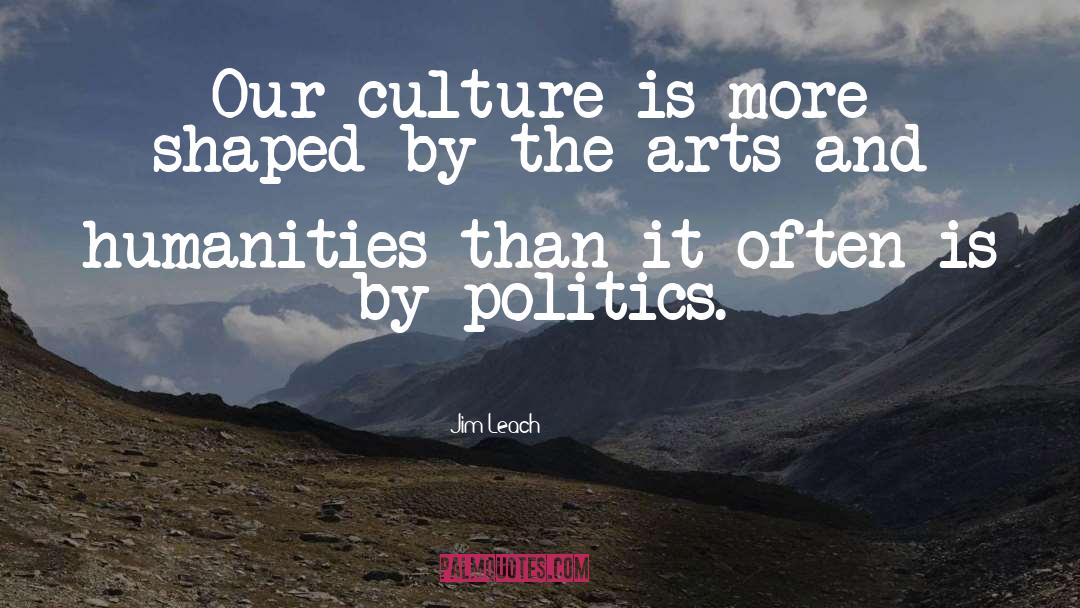 Arts And Humanities quotes by Jim Leach