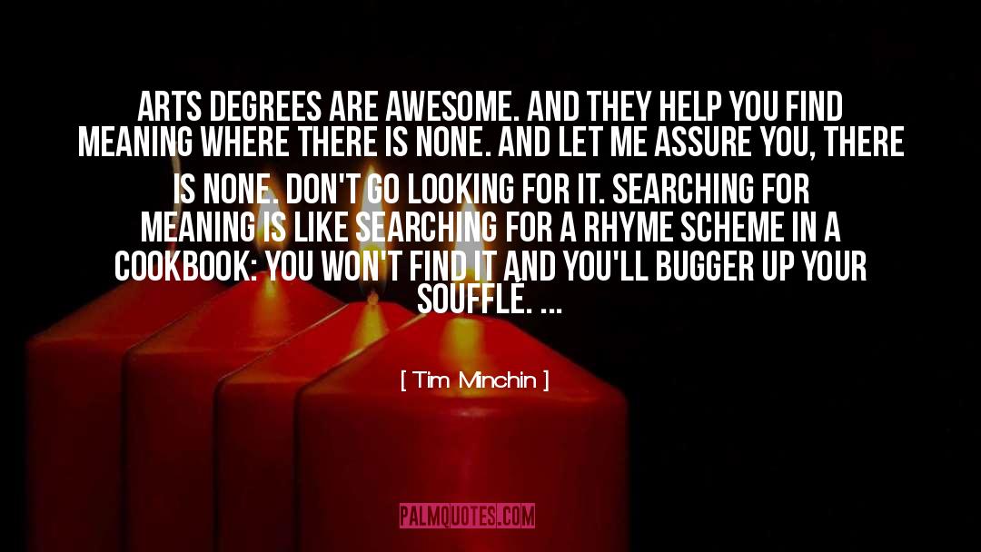 Arts Degrees quotes by Tim Minchin