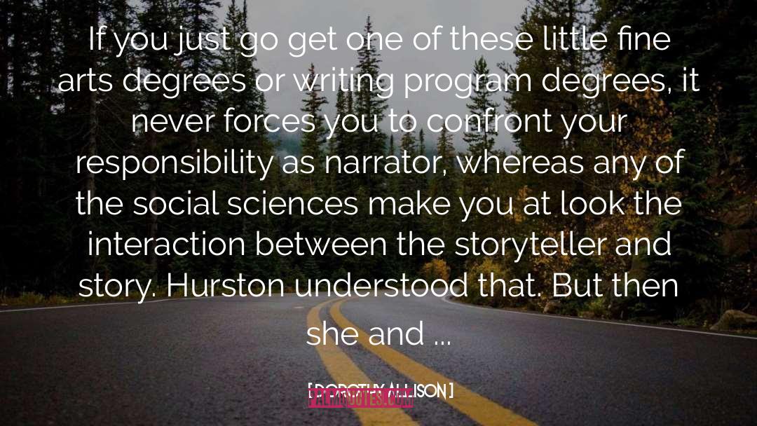 Arts Degrees quotes by Dorothy Allison