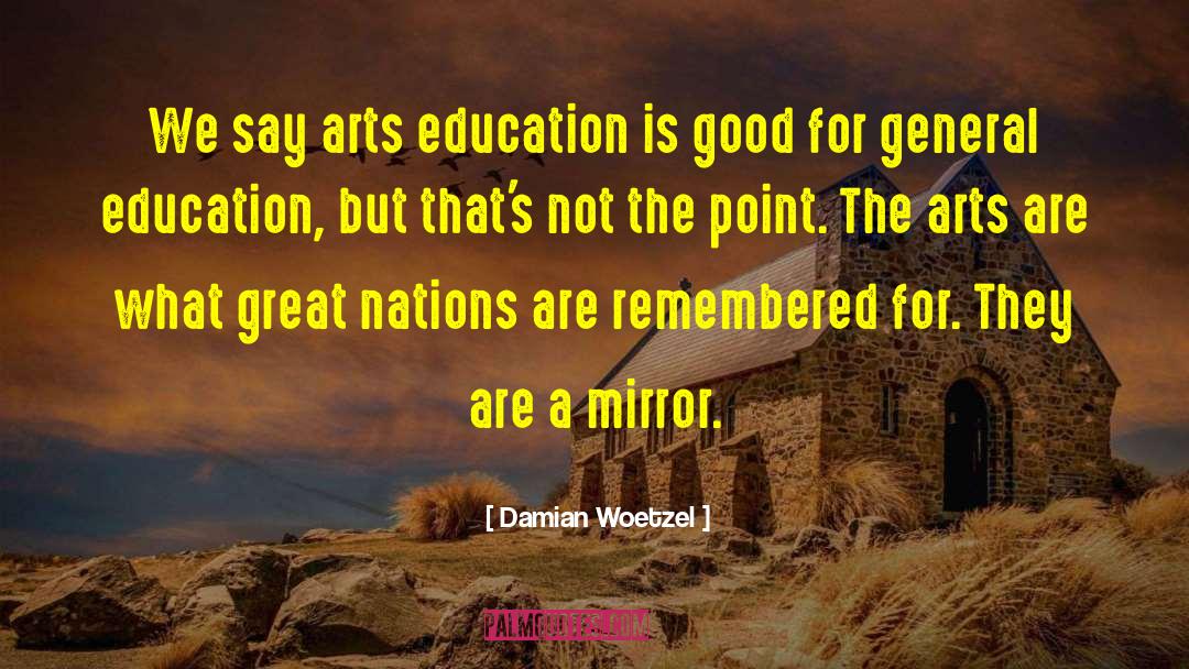 Arts Education quotes by Damian Woetzel