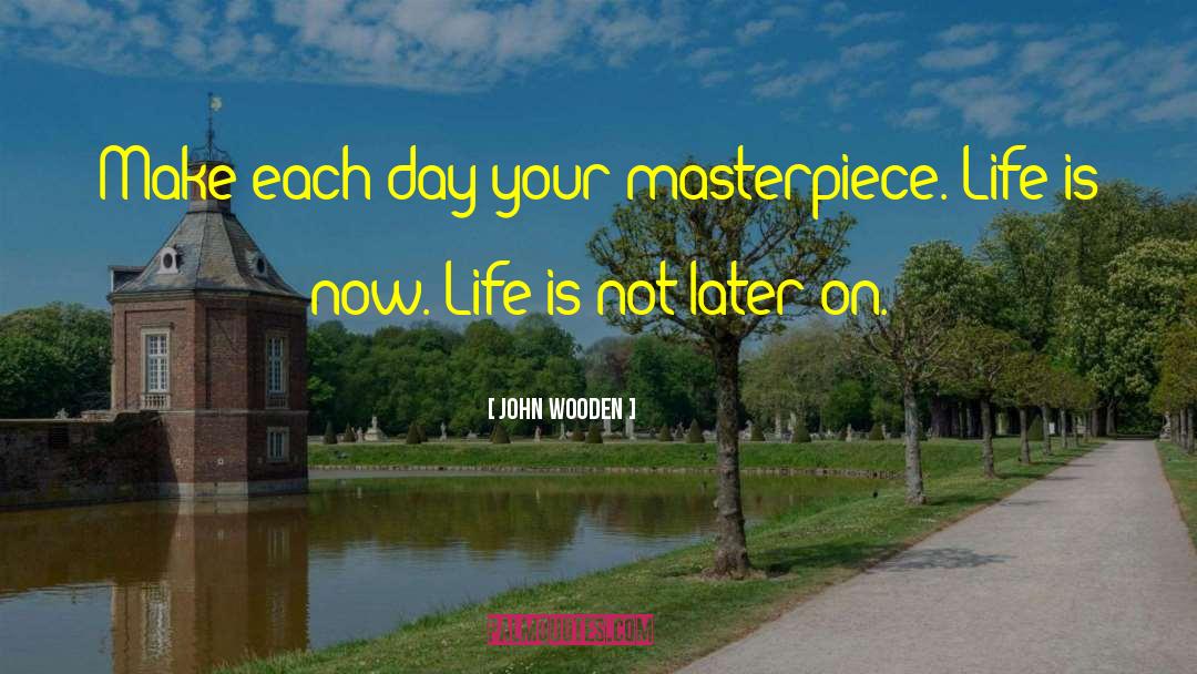 Arts Life quotes by John Wooden