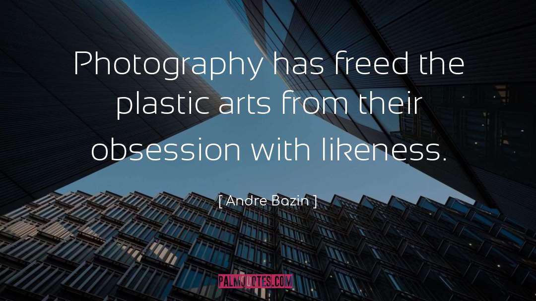 Arts quotes by Andre Bazin