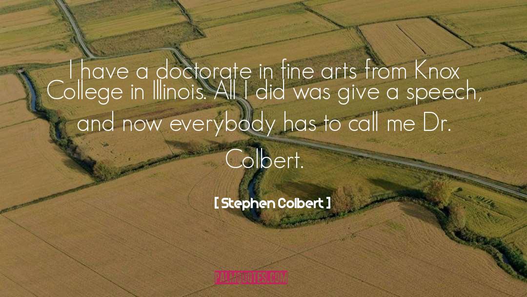 Arts quotes by Stephen Colbert