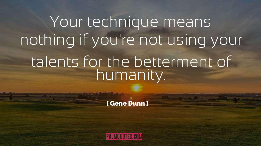 Arts quotes by Gene Dunn