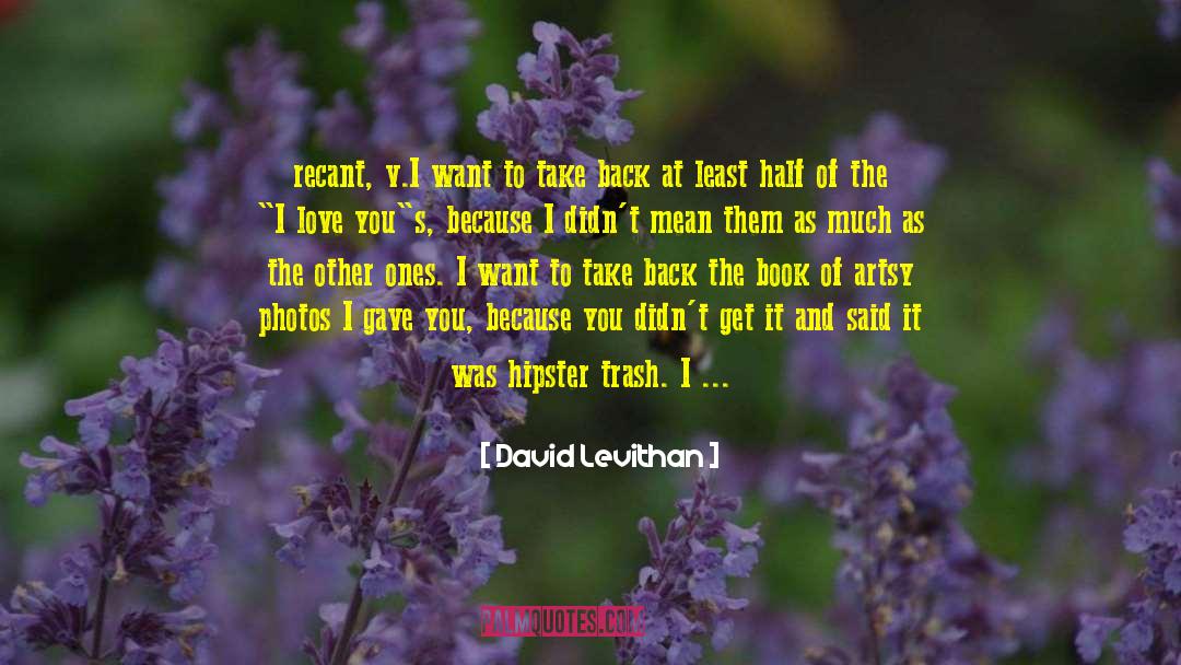 Artsy quotes by David Levithan