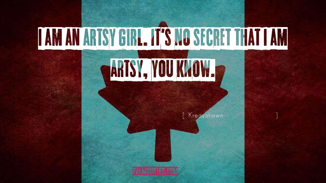 Artsy quotes by Kreayshawn