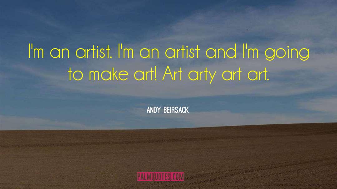 Arty quotes by Andy Beirsack
