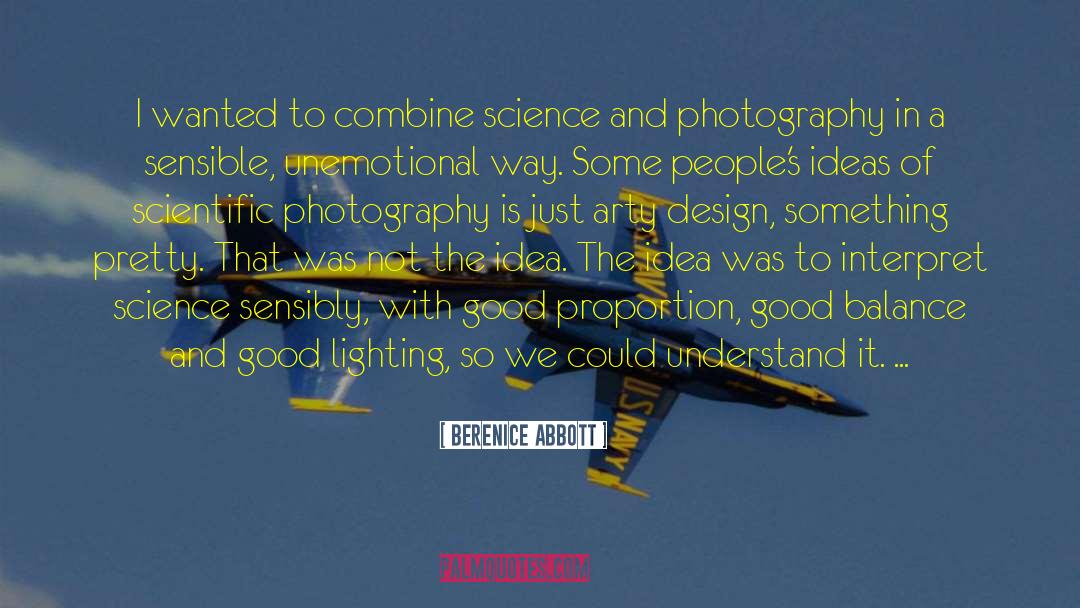 Arty quotes by Berenice Abbott