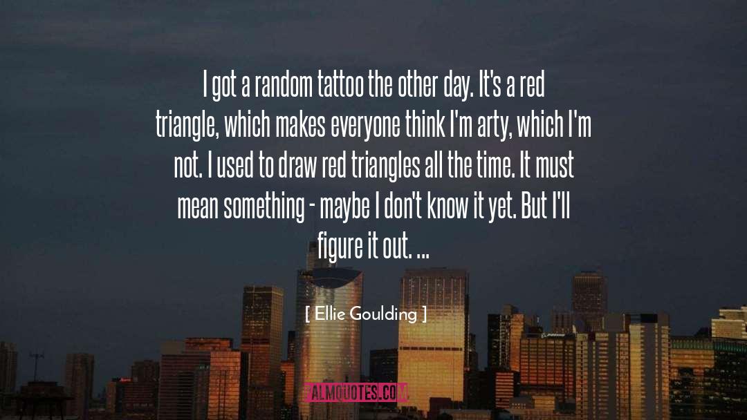 Arty quotes by Ellie Goulding