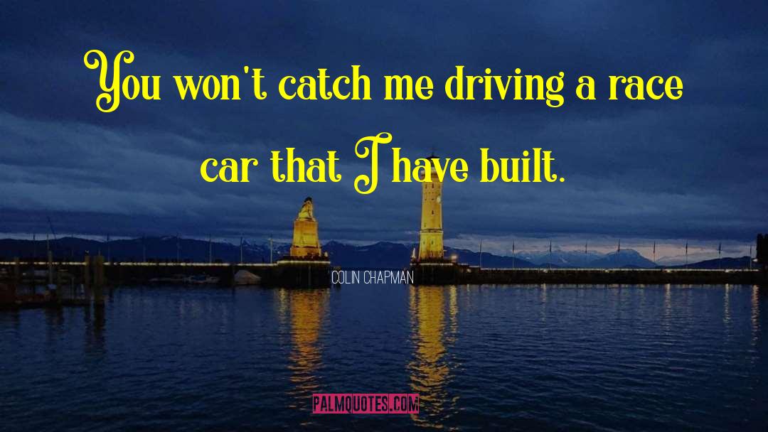 Artzberger Car quotes by Colin Chapman