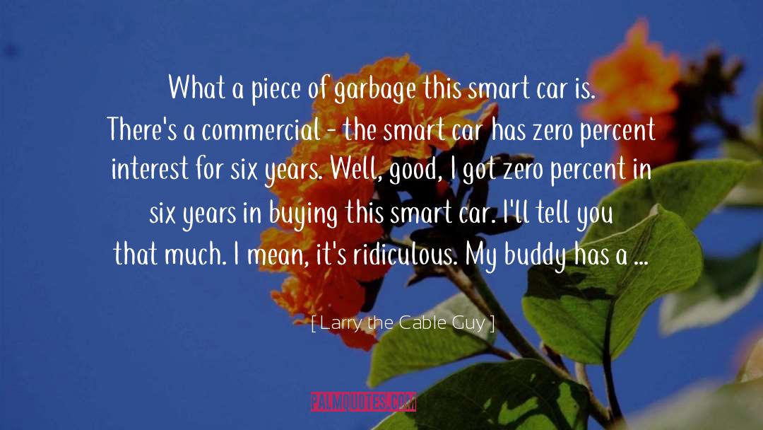 Artzberger Car quotes by Larry The Cable Guy