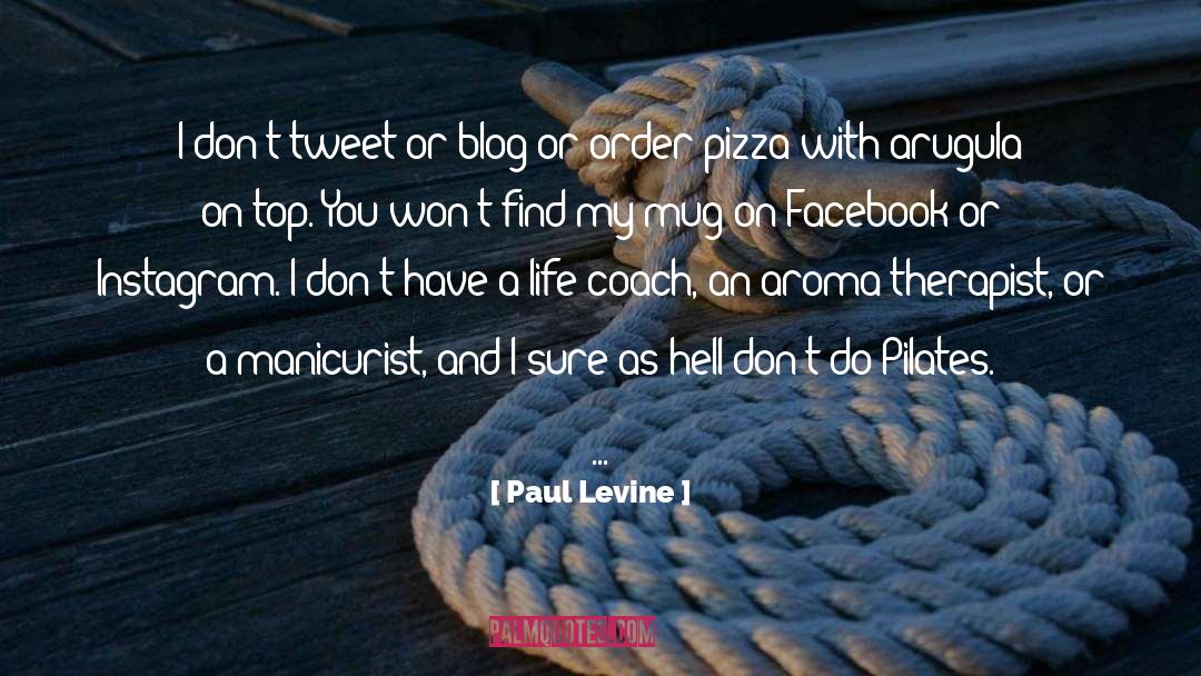 Arugula quotes by Paul Levine