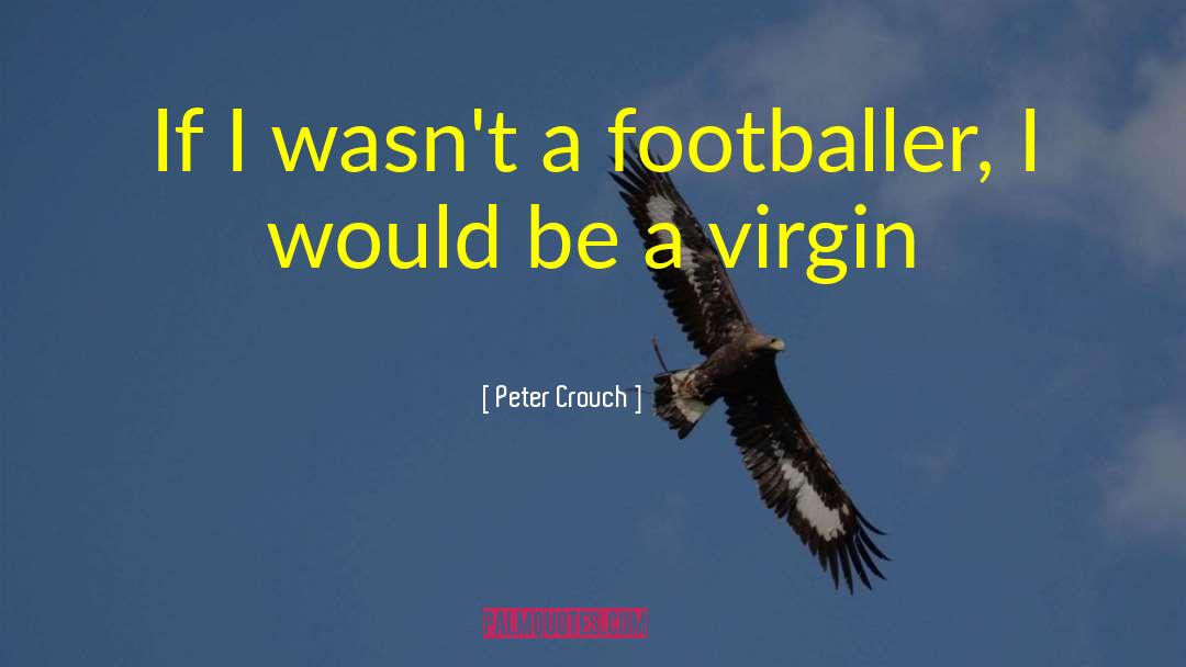 Arumugam Footballer quotes by Peter Crouch