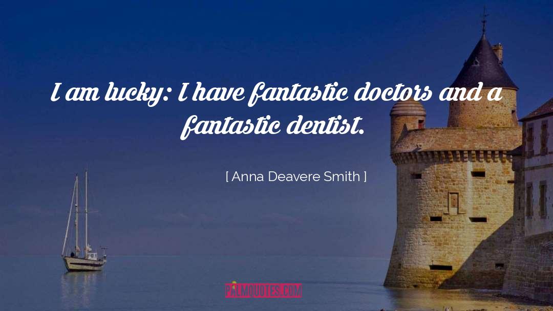 Arvanitis Dentist quotes by Anna Deavere Smith