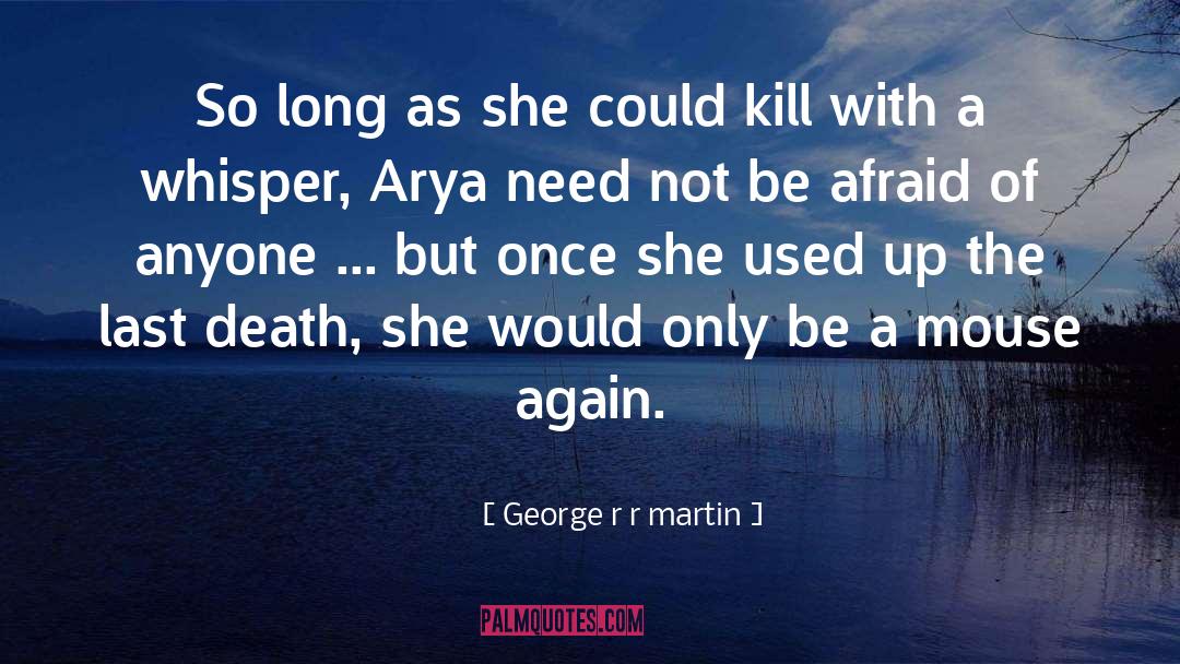 Arya quotes by George R R Martin