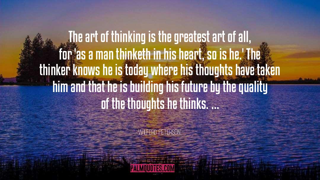 As A Man Thinketh quotes by Wilferd Peterson