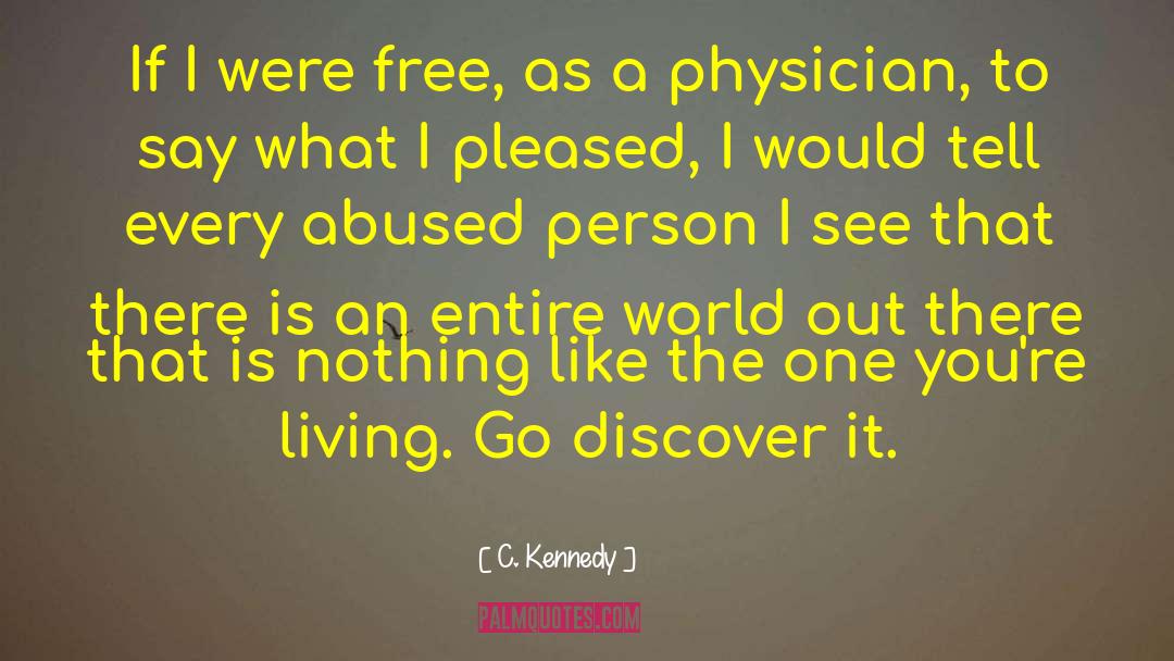 As A Physician quotes by C. Kennedy