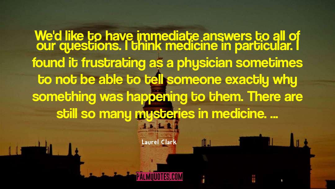 As A Physician quotes by Laurel Clark
