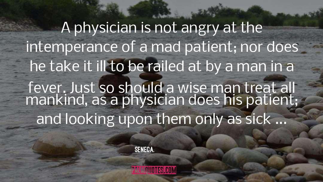 As A Physician quotes by Seneca.