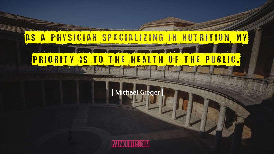 As A Physician quotes by Michael Greger