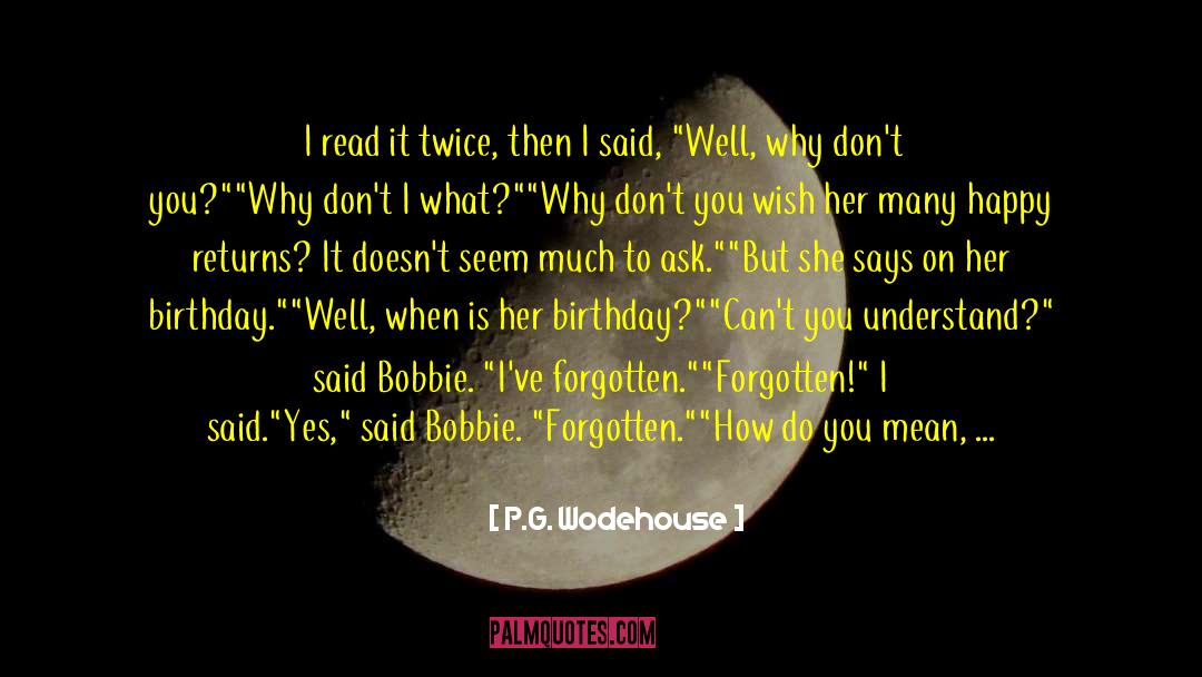 As Birthday quotes by P.G. Wodehouse