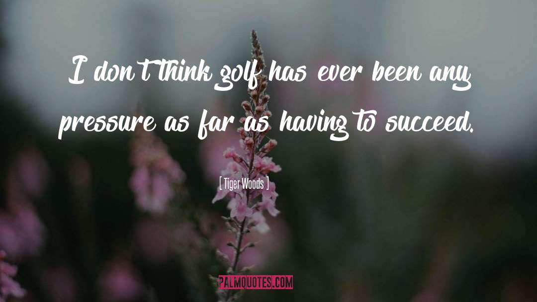 As Far As quotes by Tiger Woods