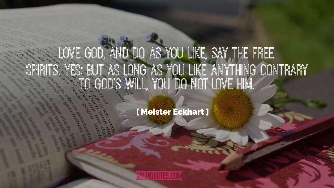 As Long As quotes by Meister Eckhart