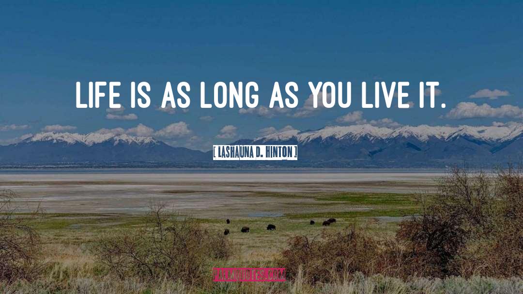 As Long quotes by Lashauna D. Hinton