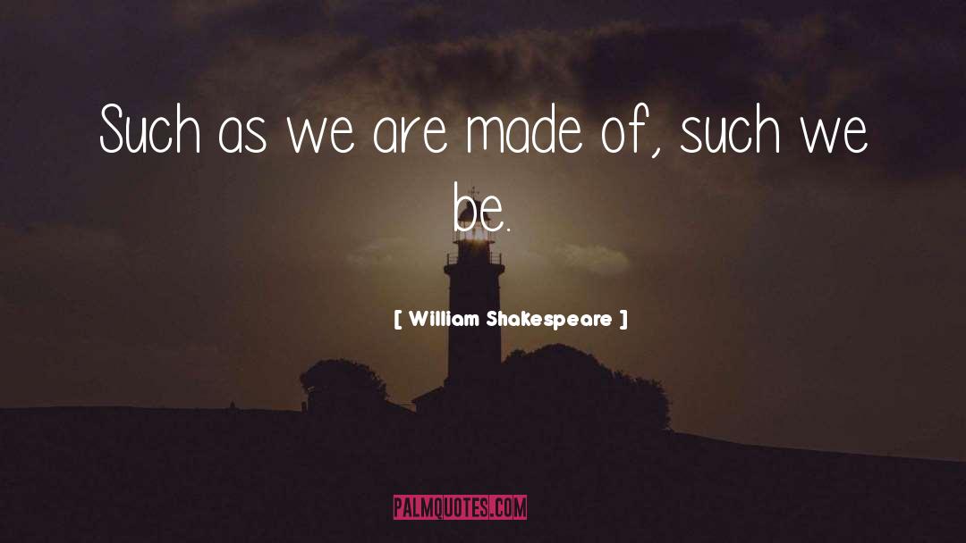 As We Are quotes by William Shakespeare