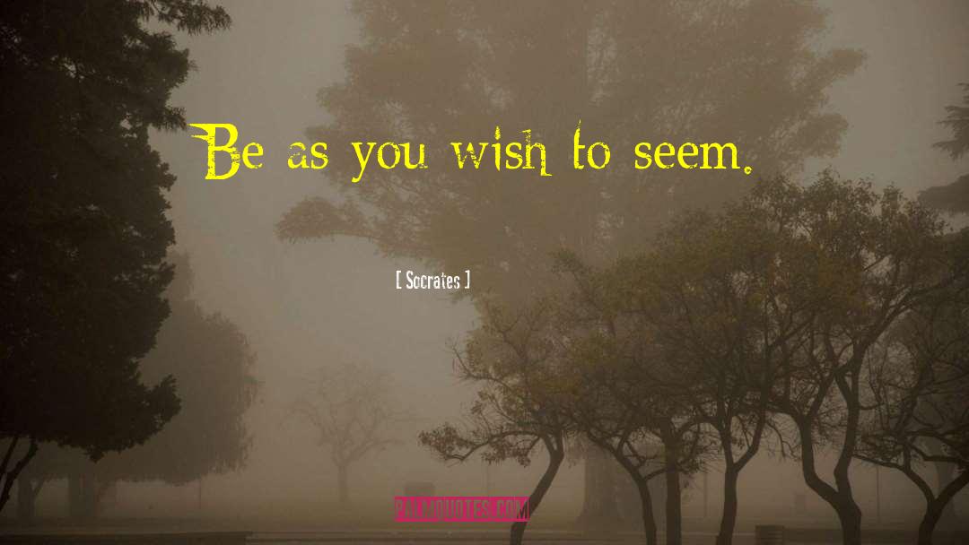 As You Wish quotes by Socrates