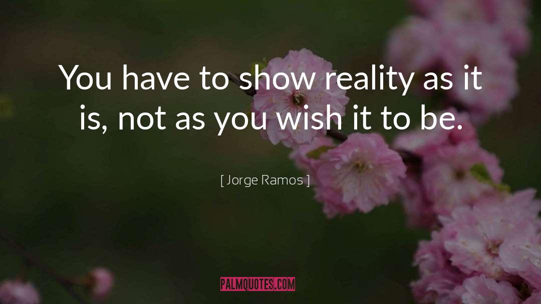 As You Wish quotes by Jorge Ramos
