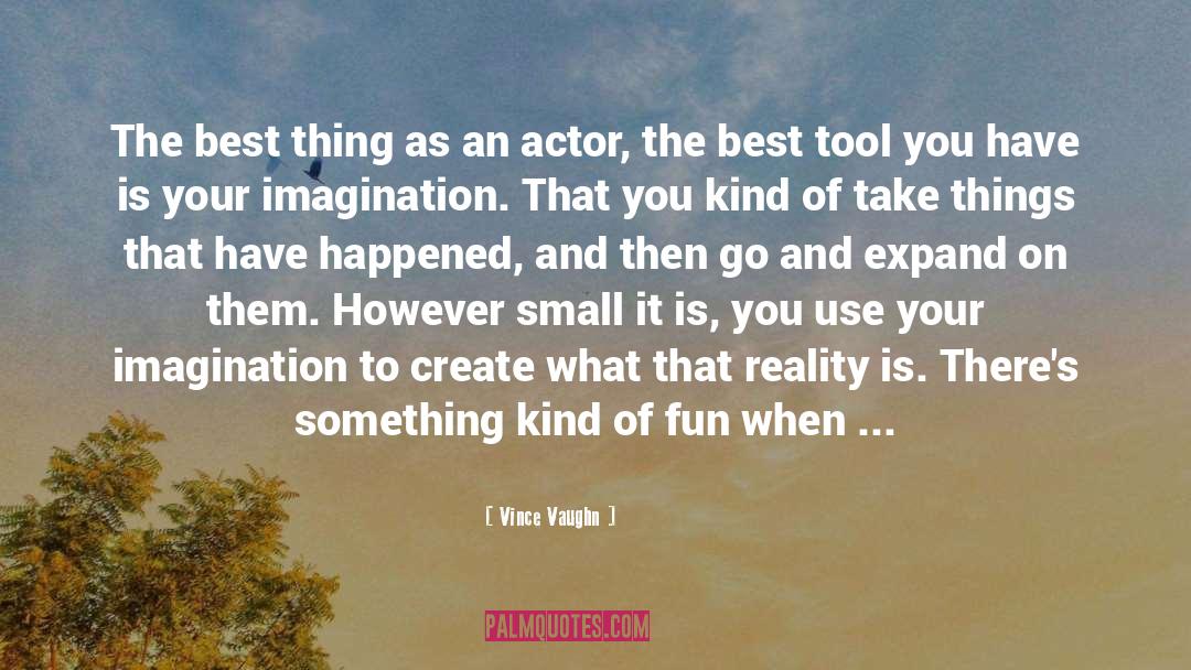 As Your Tool In Life quotes by Vince Vaughn