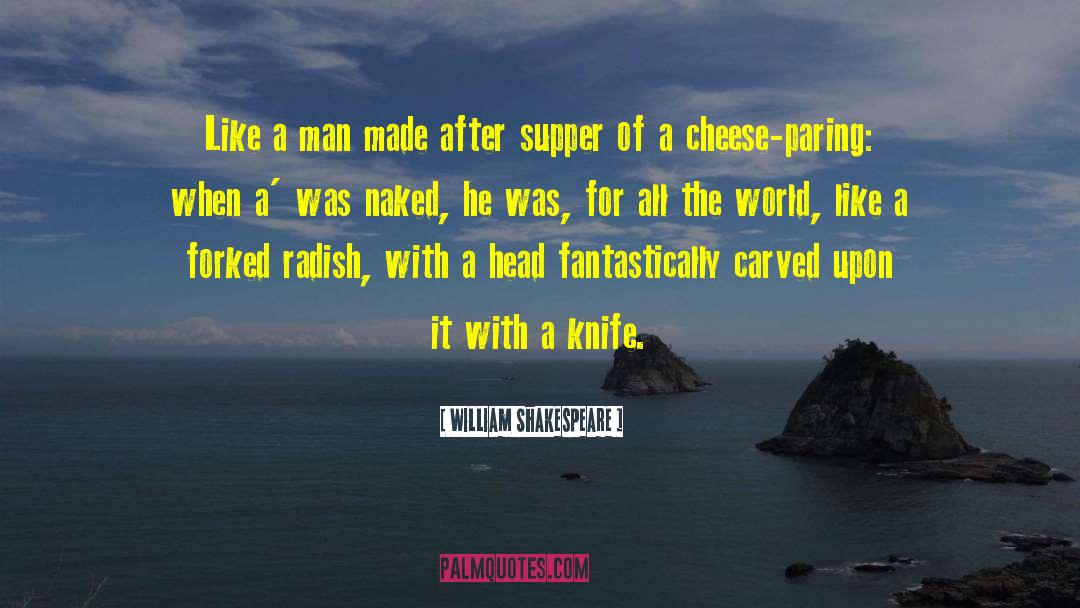 Asadero Cheese quotes by William Shakespeare